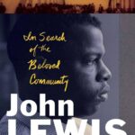 'John Lewis: In Search of the Beloved Community' by Raymond Arsenault.
